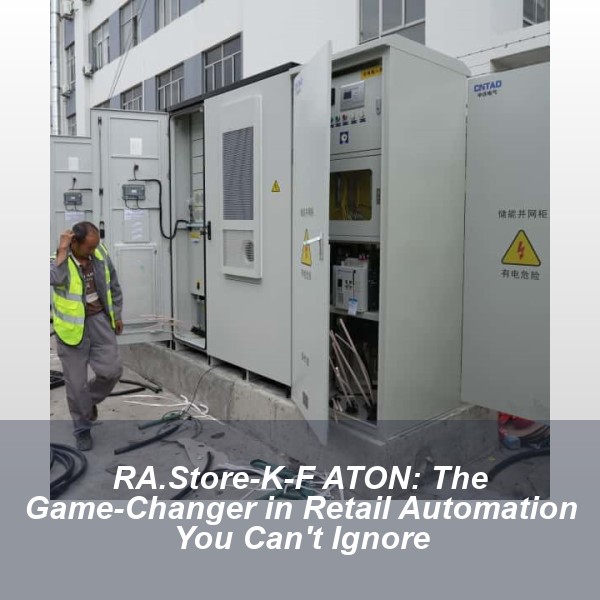RA.Store-K-F ATON: The Game-Changer in Retail Automation You Can't Ignore